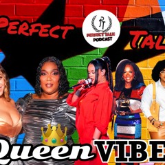 Perfect Talk Podcast Episode 179: Queen Vibes featuring Ayo Nish! & Laraya