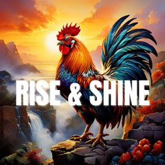 Rise And Shine