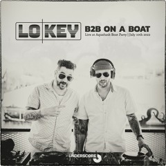 Lo|Key - Live b2b for Uniting Souls on the Aquafunk Boat Party 7.10.22