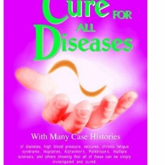 [Free] EPUB 💛 The Cure for All Diseases by  Dr. Hulda Clark [PDF EBOOK EPUB KINDLE]