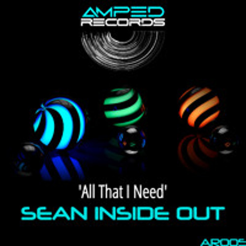 Sean Inside Out - All That I Need, AMPED RECORDS (Sample)