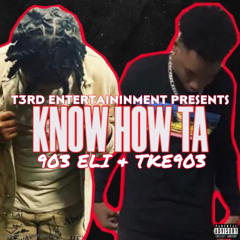 903 ELI feat. TKE 903 - Know How Ta