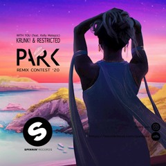 Krunk! & Restricted - With You (feat. Kelly Matejcic) PARK REMIX