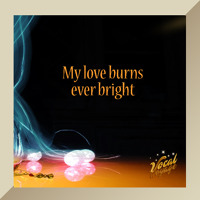 Artwork for My love burns ever bright by Vocal Voyage