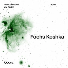 ✧ Flux Mix Series 004︱Fochs Koshka