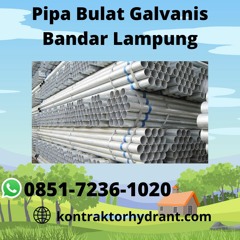 Pipa Bulat Galvanis Bandar Lampung TERPERCAYA, Hub: 0851-7236-1020