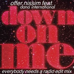 Offer Nissim ft. Dana International - Down On Me (Everybody Needs a Radio Edit Mix)