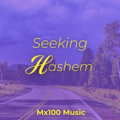 Seeking Hashem (unedited version)