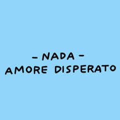 amore disperato - nada