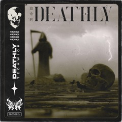 Deathly