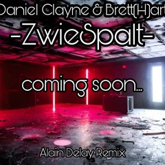 Daniel Clayne & Brett(H)art - ZwieSpalt ( Alain Delay Remix )