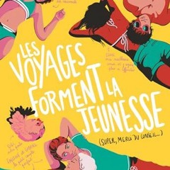 Télécharger eBook Les voyages forment la jeunesse - Quand un road-trip entre amis dérape... - Liv