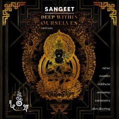 Sangeet • Deep Within Ourselves • Namito Remix