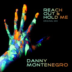 Reach Out & Hold Me Dmontenegro Original Mix
