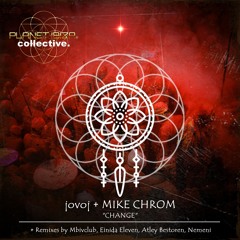 jovoj, Mike Chrom -  Change (Atley Bestoren Remix) [Planet Ibiza Collective]