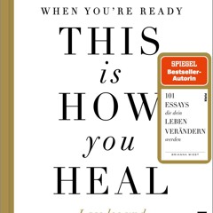 (ePUB) Download When You're Ready, This Is How You Heal BY : Brianna Wiest