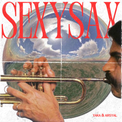 SEXYSAX w/ Arsyal