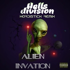 Hells Division - Alien Invasion (Hardisticx Remix)