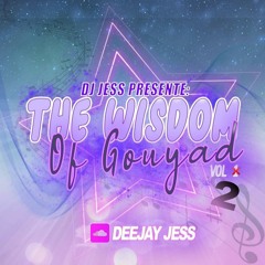 THE WISDOM OF GOUYAD VOL.2 ( DJ JESS )