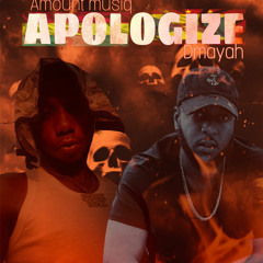 Apologize - Amount Music ft Dmayah
