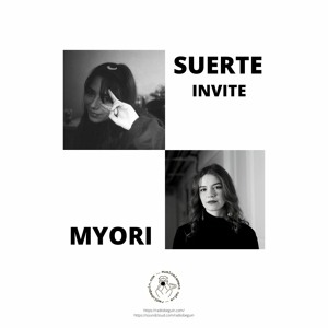 Le béguin pour SUERTE invite MYORI (07.01.23)