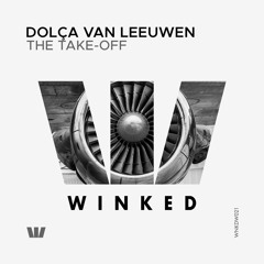Dolça Van Leeuwen - The Take-Off (Original Mix) [WINKED White Label]