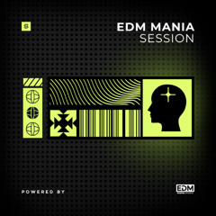 EDM Mania Session 1 (Special Exclusive Edition)