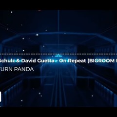 Robin Schulz On Repeat (Feat David Guetta) - SATURN PANDA BIGROOM REMIX