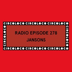 Circoloco Radio 278 - Jansons