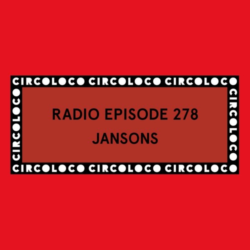 Circoloco Radio 278 - Jansons