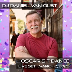 Oscar's World Famous T-Dance - Live Set - March 2, 2025
