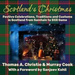 free read✔ Scotland's Christmas: Festive Celebrations, Traditions and Customs in Scotland