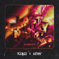KATY PERRY - LAST FRIDAY NIGHT (TOMILEZ x PASSY REMIX)