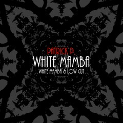 White Mamba - Preview (White Mamba & Low Cut) OUT NOW Exclusive on Beatport