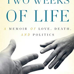[VIEW] KINDLE 📔 Two Weeks of Life: A Memoir of Love, Death, and Politics by  Eleanor