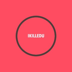 IKILLEDU