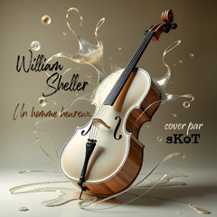 Un homme heureux (cover par sKoT)