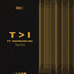 T>I - featuring Madrush MC - SKETCHY