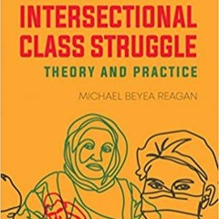S2/E6: Michael Beyea Reagan, Intersectional Class Struggle