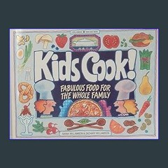 Download Ebook ⚡ Kids Cook!: Fabulous Food for the Whole Family (Kids Can! Series) Pdf