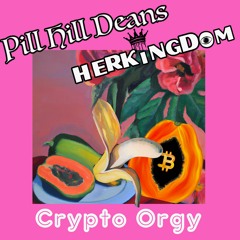 Pill Hill Deans Feat. Her Kingdom- CryptoOrgy [BPM91]