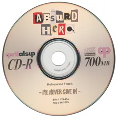 ABSURD Rehearsal Track: I'LL NEVER GIVE IN