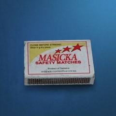 Masicka -  Pack A Matches