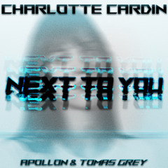 Next To You -Charlotte Cardin (Apollon & Tomas Grey Edit)