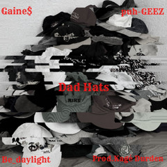 Dad Hats (ft. Gaine$, puh-GEEZ & Be_Daylight) (prod. Kagé Durden)