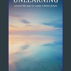 [PDF] ✨ Unlearning: unravel the past to create a better future get [PDF]