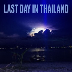Last day in Thailand
