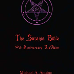 free KINDLE 📑 The Satanic Bible: 50th Anniversary ReVision by  Michael A. Aquino,Mic