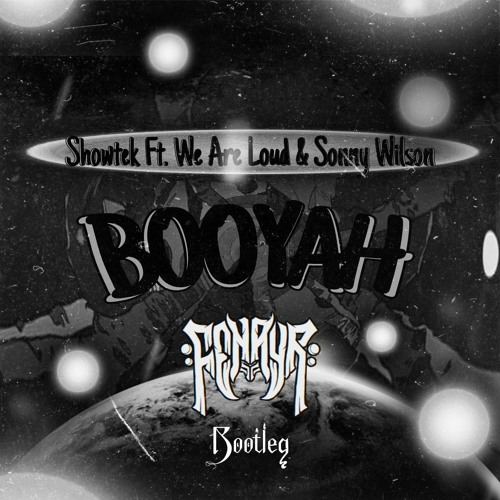 SHOWTEK - BOOYAH (FENRYR BOOTLEG) [FREE DOWNLOAD]
