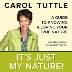 [VIEW] EPUB KINDLE PDF EBOOK It's Just My Nature! by  Carol Tuttle,Carol Tuttle,Live Your Truth Pres